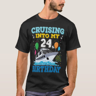 Cruising Into My 24th Birthday Party Cruise Squad T-Shirt