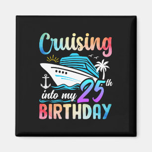 Cruising Into My 25th Birthday 25 Years Old Birthd Magnet