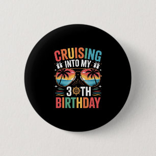 Cruising Into My 30th Birthday Family Cruise 30 Bi 6 Cm Round Badge