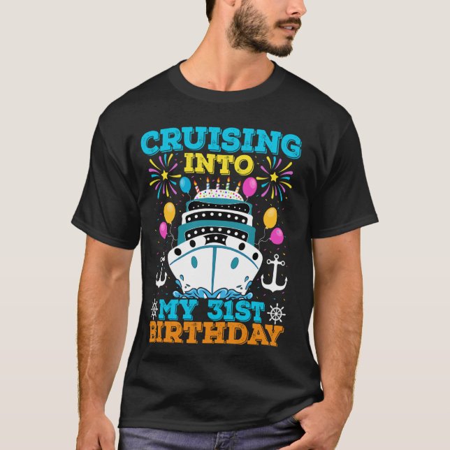 Cruising Into My 31st Birthday Party, Cruise Theme T-Shirt (Front)