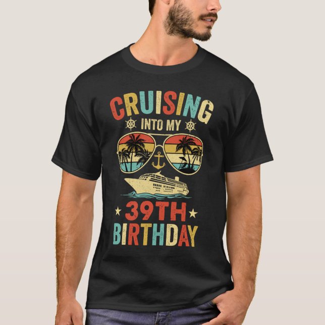 Cruising Into My 39th Birthday Family Cruise 39 Bi T-Shirt (Front)