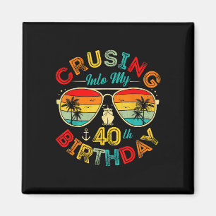 Cruising Into My 40th Birthday Cruise Ship Party 4 Magnet