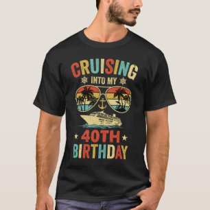 Cruising Into My 40th Birthday Family Cruise 40 Bi T-Shirt