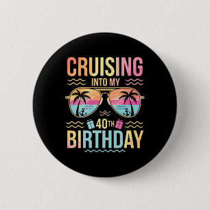 Cruising Into My 40th Birthday Tropical Sunset Vac 6 Cm Round Badge