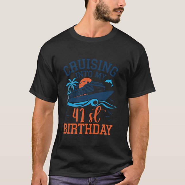 Cruising Into My 41st Birthday Family Cruise 41 Ye T-Shirt (Front)
