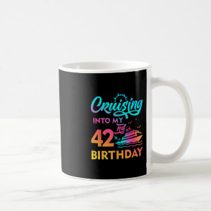 Cruising Into My 42nd Birthday Tropical Cruise Shi Coffee Mug