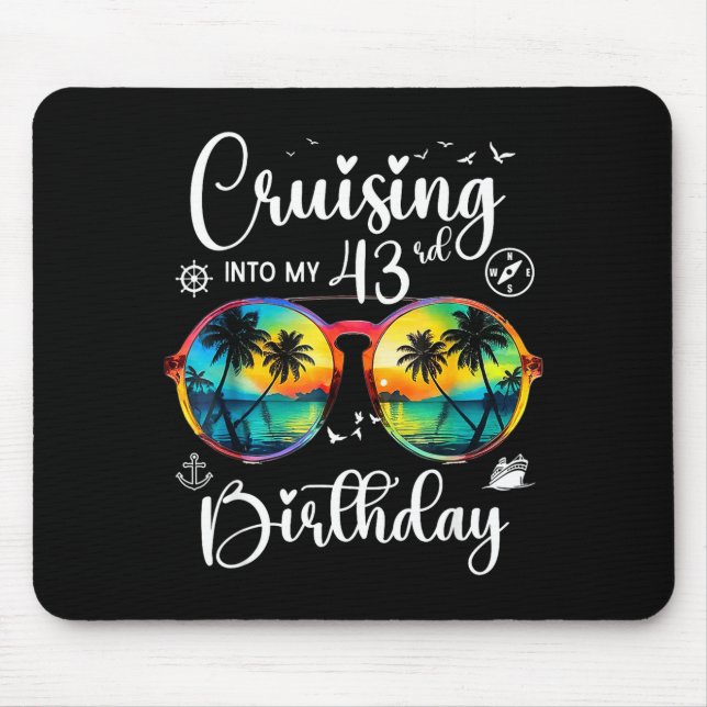 Cruising Into My 43rd Birthday Trip Vacation Cruis Mouse Mat (Front)