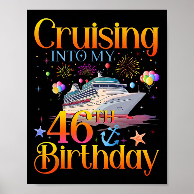 Cruising Into My 46th Birthday Cruise 46 Year Old  Poster (Front)