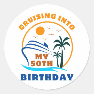 Cruising Into My 50th Birthday Boat Classic Round Sticker