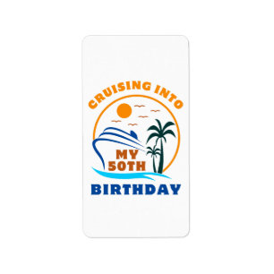 Cruising Into My 50th Birthday Boat Label