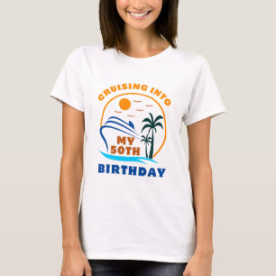 Cruising Into My 50th Birthday Boat T-Shirt