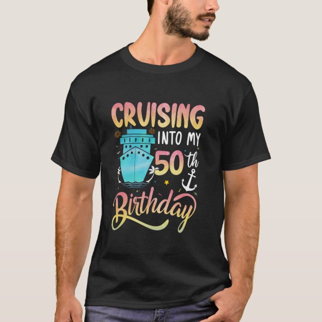 Cruising Into My 50th Birthday Cruise Ship Birthda T-Shirt (Front)
