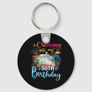 Cruising Into My 50th Birthday Family Cruise 50 Bi Key Ring