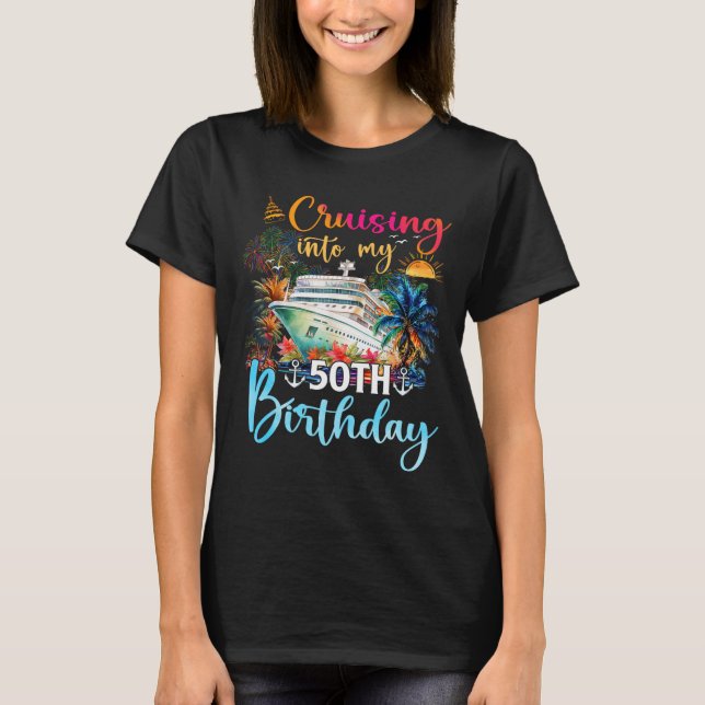 Cruising Into My 50th Birthday Family Cruise 50 Bi T-Shirt (Front)