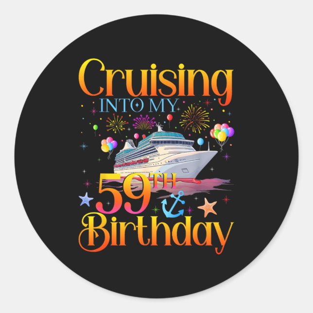 Cruising Into My 59th Birthday Cruise 59 Year Old  Classic Round Sticker (Front)