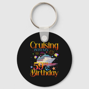 Cruising Into My 59th Birthday Cruise 59 Year Old Key Ring