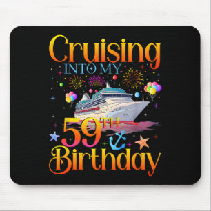 Cruising Into My 59th Birthday Cruise 59 Year Old  Mouse Mat