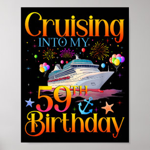 Cruising Into My 59th Birthday Cruise 59 Year Old Poster