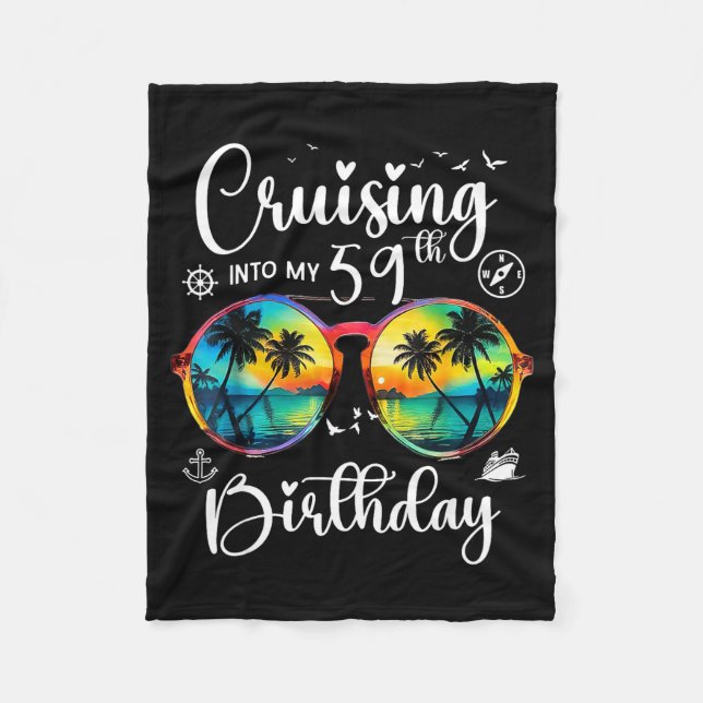 Cruising Into My 59th Birthday Trip Vacation Cruis Fleece Blanket (Front)