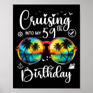 Cruising Into My 59th Birthday Trip Vacation Cruis Poster