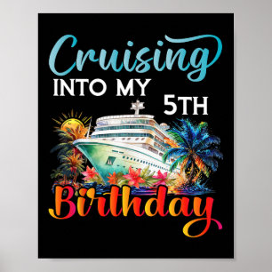 Cruising Into My 5th Birthday Cruise Birthday Trip Poster