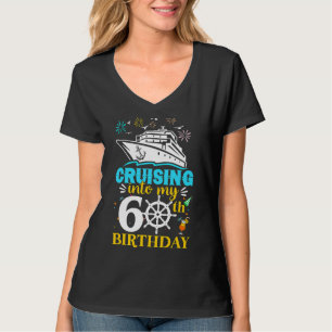 Cruising Into My 60th Birthday 60 Year Old Cruise T-Shirt