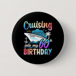 Cruising Into My 60th Birthday 60 Years Old Birthd 6 Cm Round Badge