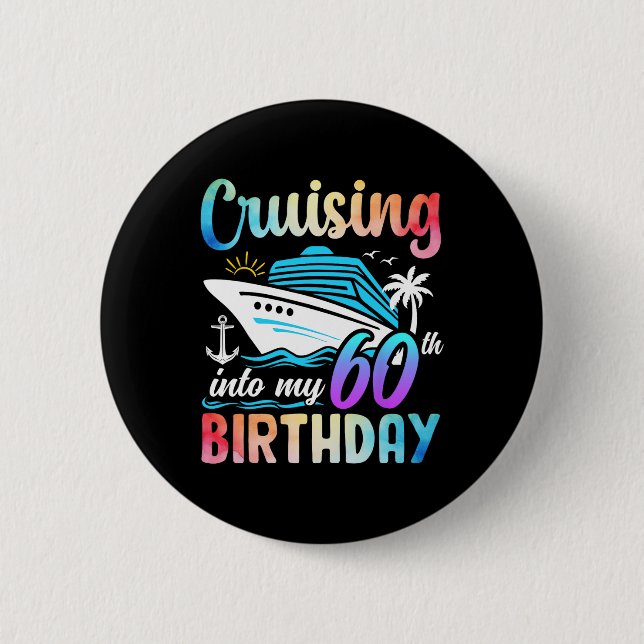Cruising Into My 60th Birthday 60 Years Old Birthd 6 Cm Round Badge (Front)
