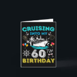 Cruising Into My 60th Birthday Cruise 60 Years Old Card<br><div class="desc">Cruising Into My 60th Birthday Cruise 60 Years Old Ship Trip</div>