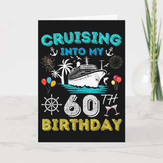 Cruising Into My 60th Birthday Cruise 60 Years Old Card