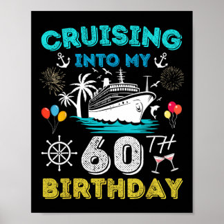 Cruising Into My 60th Birthday Cruise 60 Years Old Poster