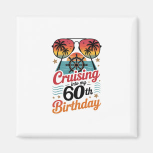 Cruising Into My 60th Birthday Magnet