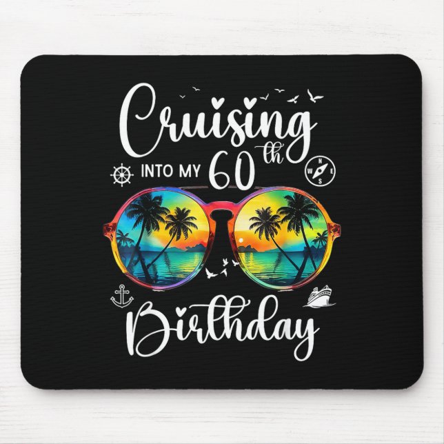 Cruising Into My 60th Birthday Trip Vacation Cruis Mouse Mat (Front)