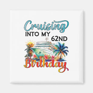 Cruising Into My 62nd Birthday Cruise Birthday Tri Magnet