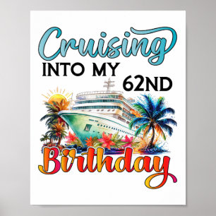Cruising Into My 62nd Birthday Cruise Birthday Tri Poster