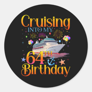 Cruising Into My 64th Birthday Cruise 64 Year Old Classic Round Sticker