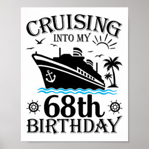 Cruising Into My 68th Birthday Cruise 68 Years Old Poster