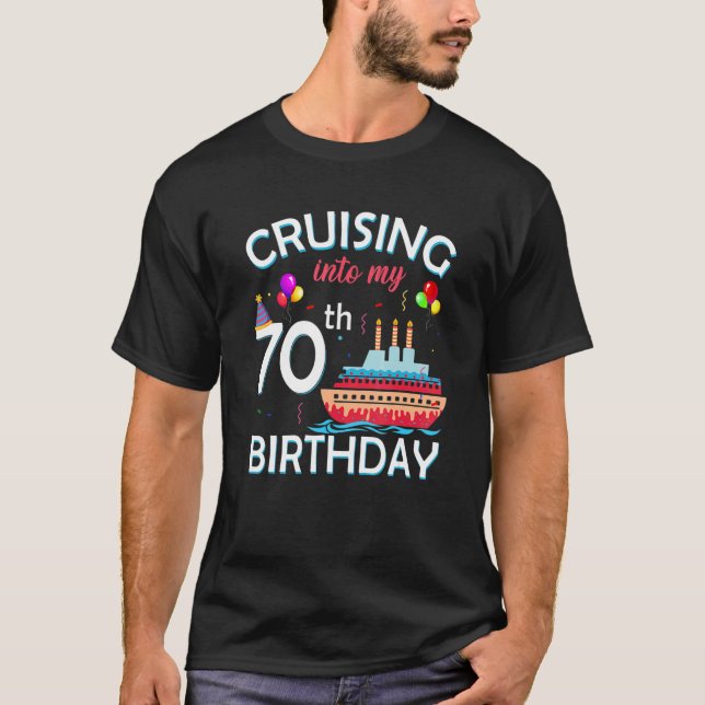 Cruising Into My 70th Birthday 70 Year Old Cruise  T-Shirt (Front)