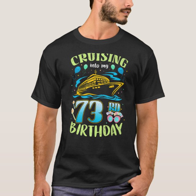 Cruising Into My 73 Year Old Birthday Crew 73rd Cr T-Shirt (Front)