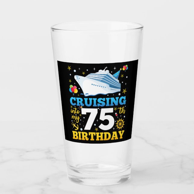 Cruising Into My 75 Birthday Party Drinking Glass (Front)