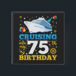 Cruising Into My 75 Birthday Party Square 15 Cm Square Badge<br><div class="desc">Cruising Into My 75 Year Old Birthday Party 75th B-Day Funny design Gift Square Button Classic Collection.</div>