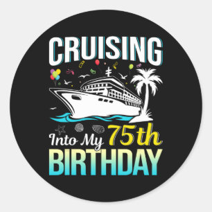 Cruising Into My 75th Birthday 75 Year Old Birthda Classic Round Sticker