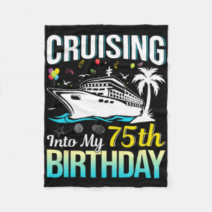 Cruising Into My 75th Birthday 75 Year Old Birthda Fleece Blanket