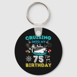Cruising Into My 75th Birthday Cruise 75 Years Old Key Ring
