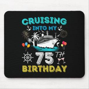 Cruising Into My 75th Birthday Cruise 75 Years Old Mouse Mat