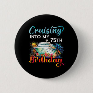 Cruising Into My 75th Birthday Cruise Birthday Tri 6 Cm Round Badge