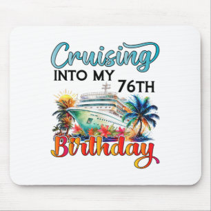 Cruising Into My 76th Birthday Cruise Birthday Tri Mouse Mat