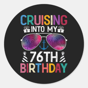 Cruising Into My 76th Birthday Cruise Party 76 Yea Classic Round Sticker