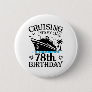 Cruising Into My 78th Birthday Cruise 78 Years Old 6 Cm Round Badge