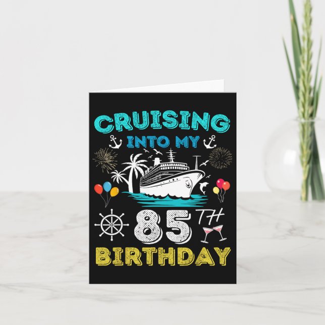 Cruising Into My 85th Birthday Cruise 85 Years Old Card (Front)